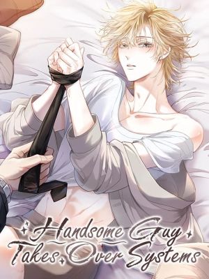Handsome Guy Takes Over Systems