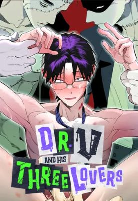 Dr. V and His Three Lovers