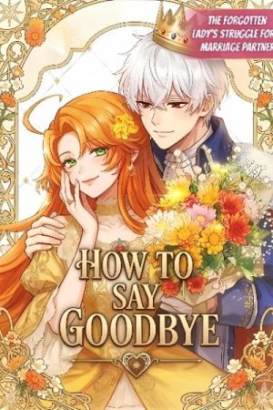 How To Say Goodbye To You