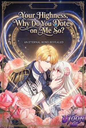 Your Highness, Why Do You Dote on Me So?